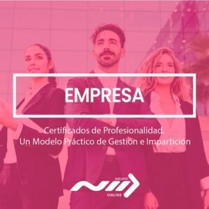 Certificados de Profesionalidad. Un Modelo Practico de Gestion e Imparticion